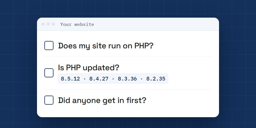 A checklist: does my site run on PHP, is PHP updated, did anyone get in first